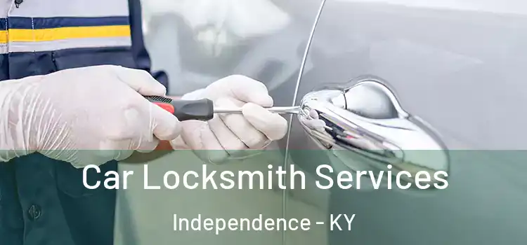 Car Locksmith Services Independence - KY