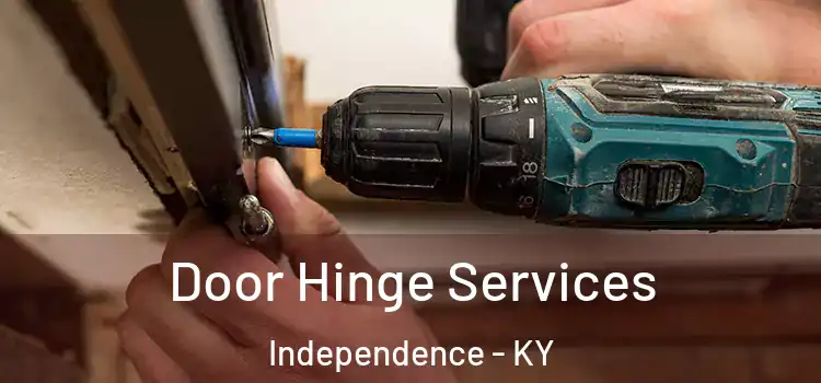  Door Hinge Services Independence - KY