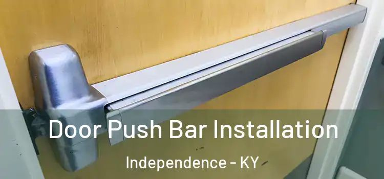 Door Push Bar Installation Independence - KY