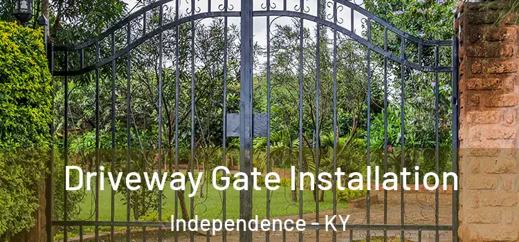 Driveway Gate Installation Independence - KY
