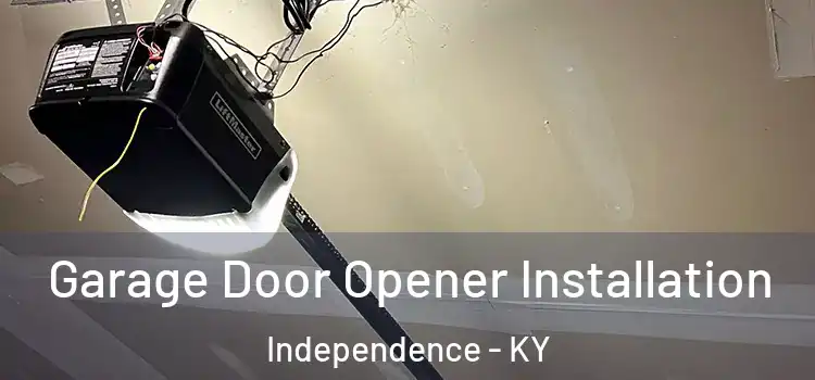  Garage Door Opener Installation Independence - KY
