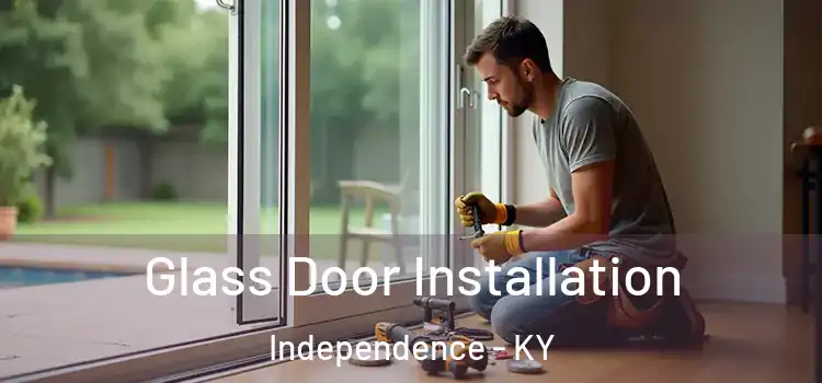  Glass Door Installation Independence - KY