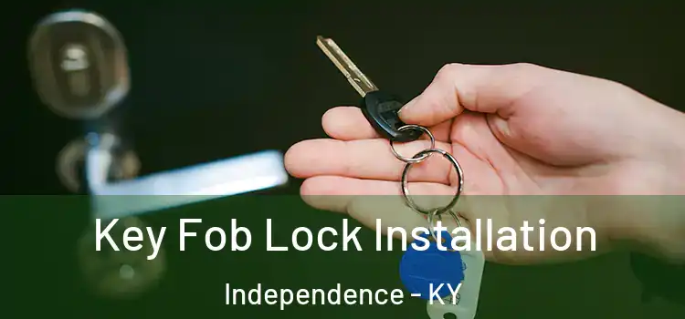  Key Fob Lock Installation Independence - KY