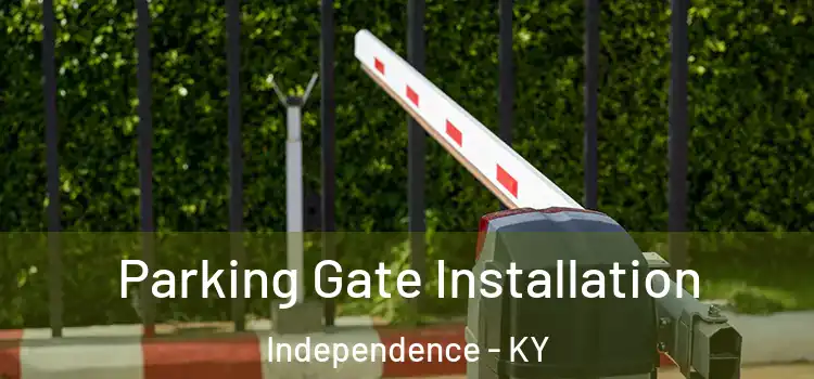 Parking Gate Installation Independence - KY
